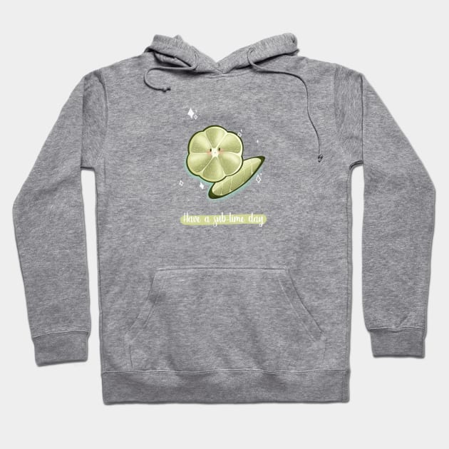 Have a sub-lime day lime pun Hoodie by Mydrawingsz